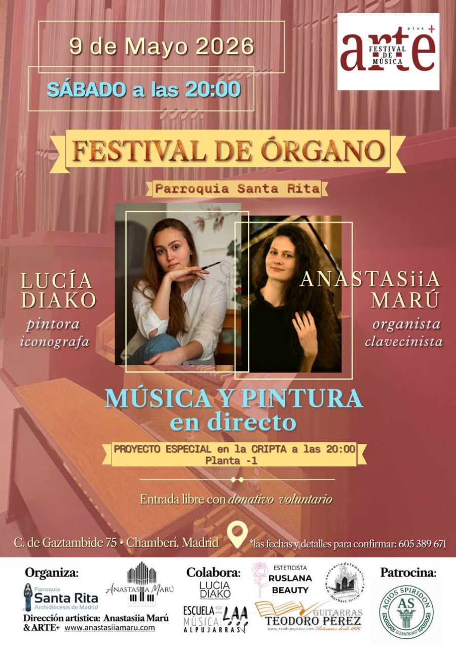 FESTIVAL DE ÓRGANO ARTE+, MÚSICA Y PINTURA en directo, LUCIA DIAKO pintora, iconografa, ANASTASIIA MARU organista, clavecinista, C. de Gaztambide 75 · Chamberí, Madrid